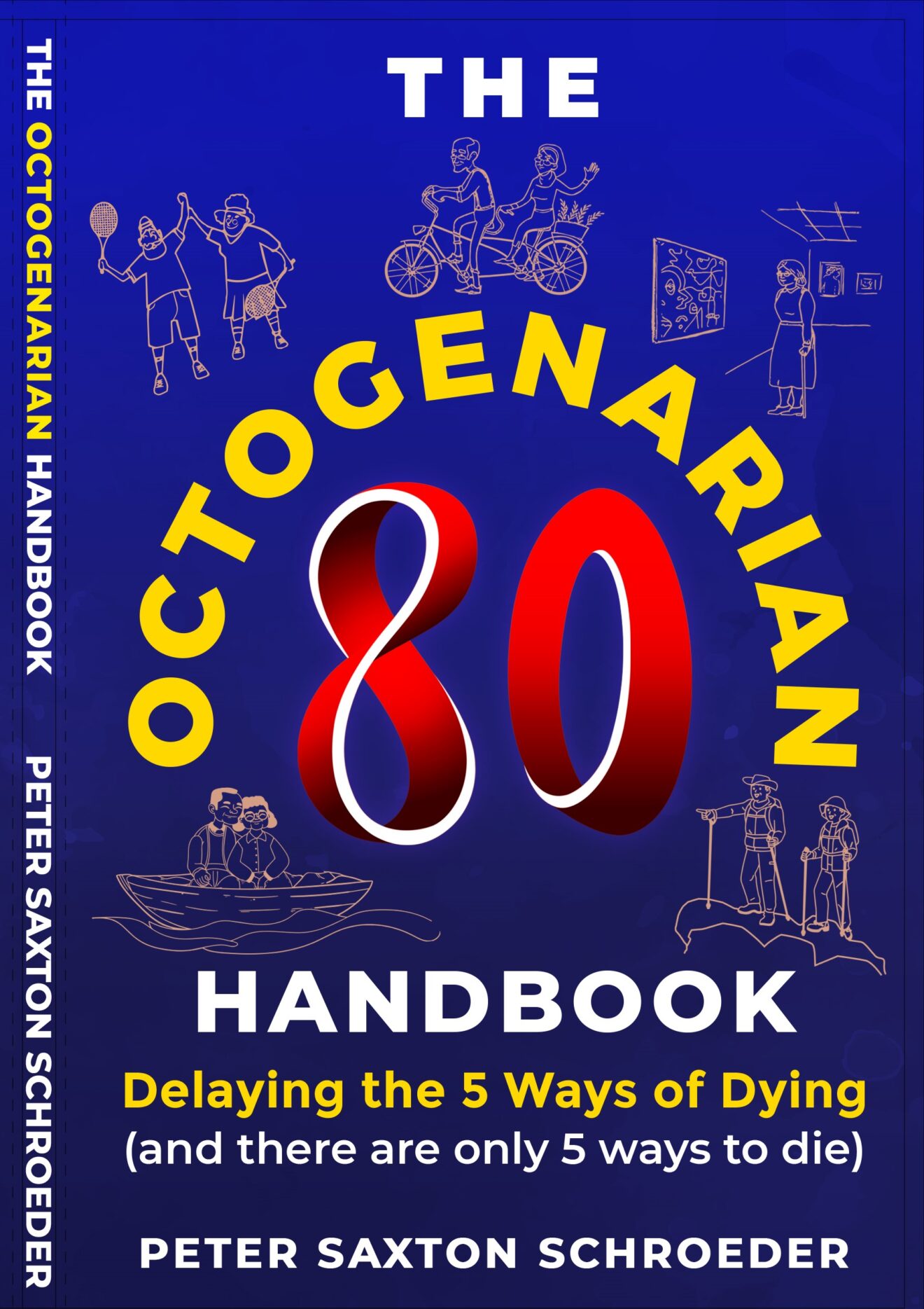 The Octogenarian Handbook - Delaying the 5 Ways of Dying (and there are only 5 ways to die)g